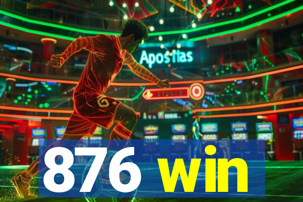 876 win